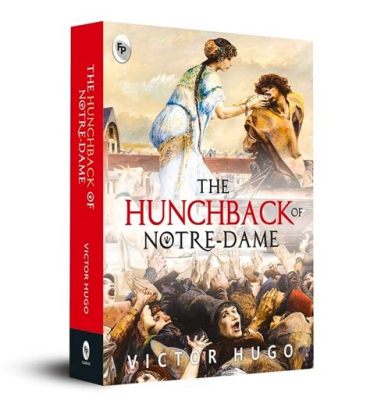 The Hunchback of Notre Dame! A Tale of Forbidden Love and Social Commentary in 1920s Paris?