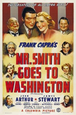 Mr. Smith Goes to Washington! A Whimsical Tale of Political Idealism and the Corruption of Power